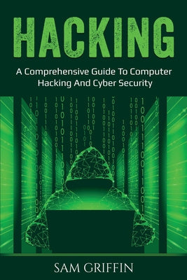 Hacking: A Comprehensive Guide to Computer Hacking and Cybersecurity For Discount