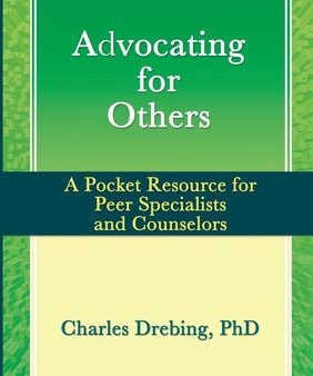 Advocating for Others: A Pocket Resource for Peer Specialists and Counselors Hot on Sale