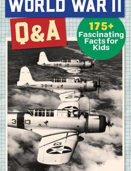 World War II Q&A: 175+ Fascinating Facts for Kids Online Sale