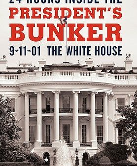 24 Hours Inside the President s Bunker: 9-11-01: The White House For Sale