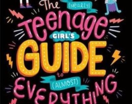 (Nearly) Teenage Girl s Guide to (Almost) Everything, The Hot on Sale