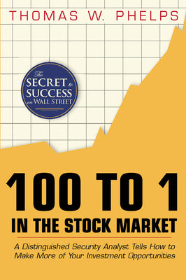 100 to 1 in the Stock Market: A Distinguished Security Analyst Tells How to Make More of Your Investment Opportunities For Discount