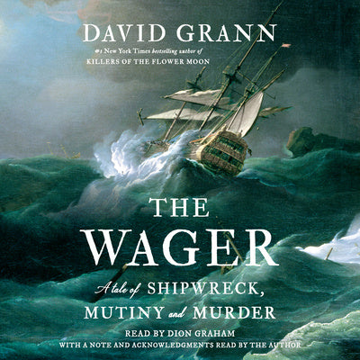 Wager: A Tale of Shipwreck, Mutiny and Murder, The Online Hot Sale