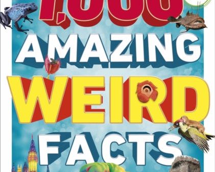 1,000 Amazing Weird Facts For Discount