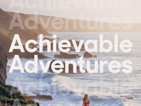 Achievable Adventures Hot on Sale