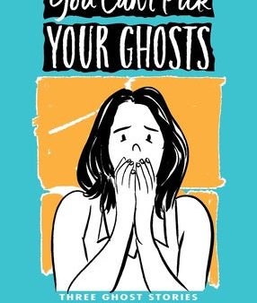 You Can t Pick Your Ghosts: Three Ghost Stories For Discount