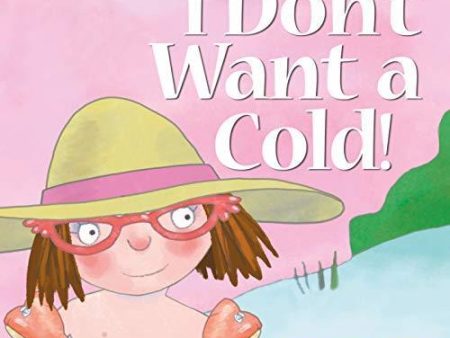 I Don t Want A Cold! : Little Princess Story Book For Cheap