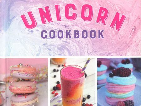 The Unicorn Cookbook: Magical Recipes For Lovers Of The Mythical Creature Online Hot Sale