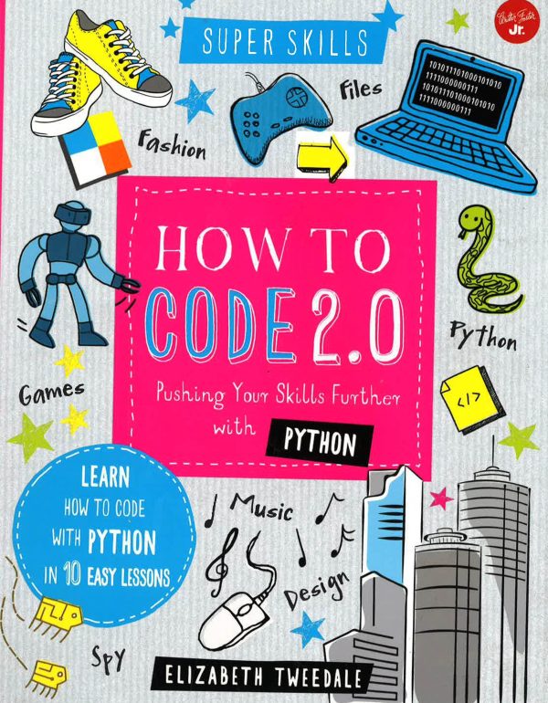 How To Code 2.0 : Pushing Your Skills Further With Python Discount